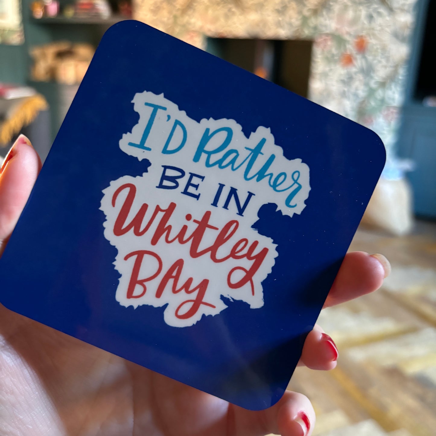 I’d Rather be in Whitley Bay coaster - For The Love Of The North