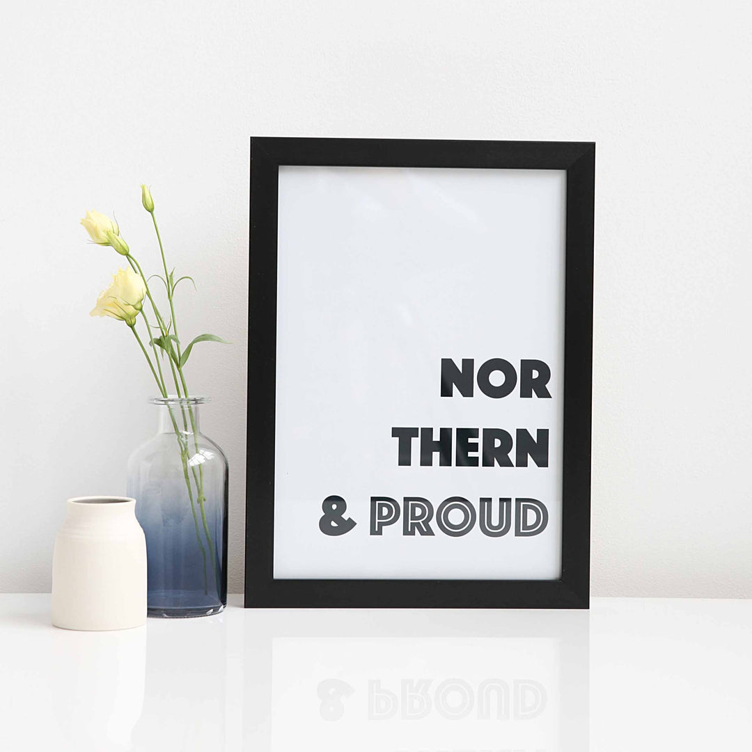 Northern and Proud Unframed Print