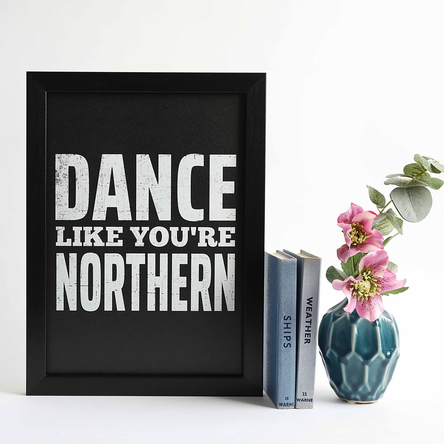 Dance like you're Northern A4 & A3 unframed print - For The Love Of The North