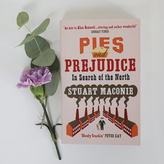 Pies and Prejudice - In Search of the North - For The Love Of The North