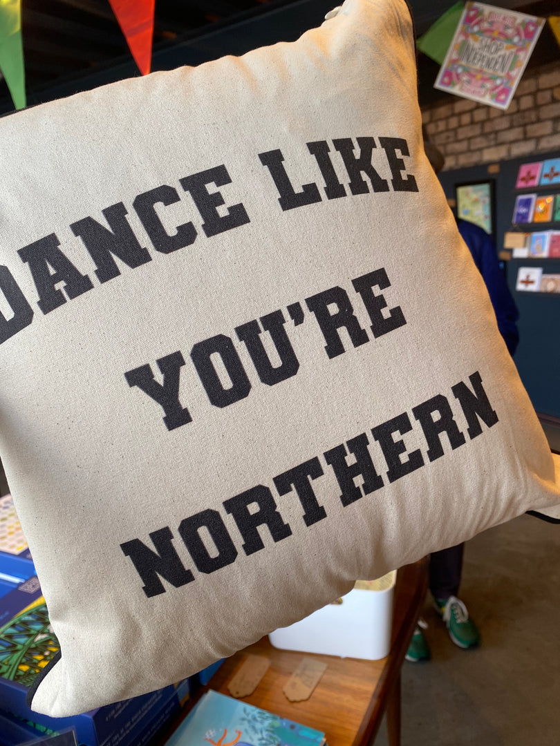 Dance Like You’re Northern Organic Cushion