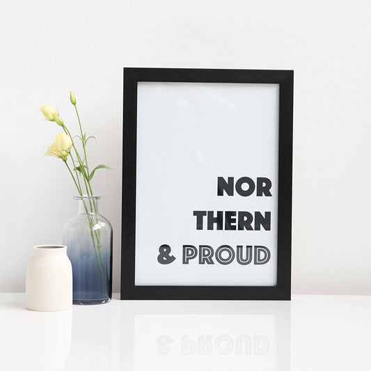 Northern and Proud Print - For The Love Of The North