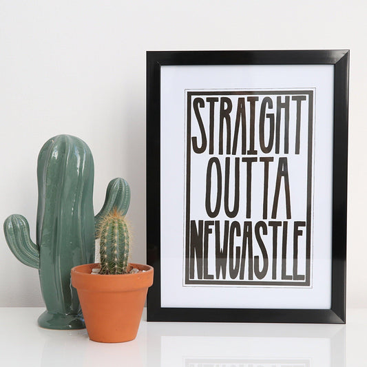 Straight Outta Newcastle Print - For The Love Of The North