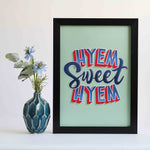 Load image into Gallery viewer, Hyem Sweet Hyem print - Framed / Unframed
