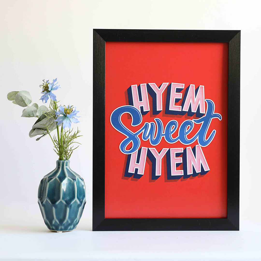 Hyem Sweet Hyem print - Framed / Unframed