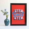Hyem Sweet Hyem Print