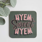 Load image into Gallery viewer, Hyem Sweet Hyem Coasters