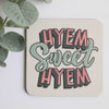 Hyem Sweet Hyem Coasters