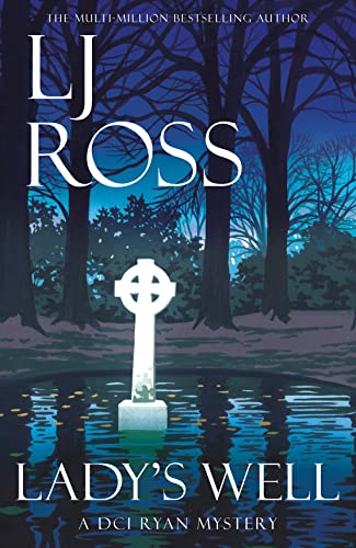 Lady's Well DCI Ryan Book No. 20 by LJ Ross