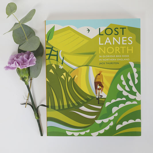 Lost Lanes North by Jack Thurston - For The Love Of The North